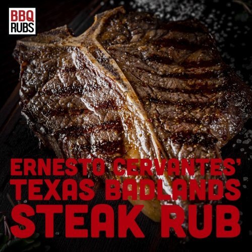 Ernesto Cervantes' Texas Badlands Steak Rub – BBQRubs.com